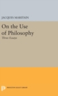 Image for On the Use of Philosophy : Three Essays
