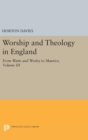 Image for Worship and Theology in England, Volume III : From Watts and Wesley to Maurice