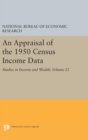 Image for An Appraisal of the 1950 Census Income Data, Volume 23 : Studies in Income and Wealth