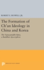Image for The Formation of Ch&#39;an Ideology in China and Korea