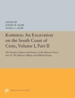Image for Kommos  : an excavation on the south coast of Crete.Volume I, part II,: The kommos region and houses of the Minoan town