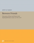 Image for Between Friends : Discourses of Power and Desire in the Machiavelli-Vettori Letters of 1513-1515