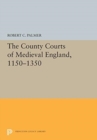 Image for The county courts of Medieval England, 1150-1350