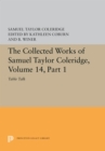 Image for The Collected Works of Samuel Taylor Coleridge, Volume 14 : Table Talk, Part I
