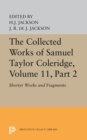 Image for The Collected Works of Samuel Taylor Coleridge, Volume 11 : Shorter Works and Fragments: Volume II