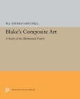 Image for Blake&#39;s Composite Art : A Study of the Illuminated Poetry