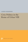 Image for Civic Politics in the Rome of Urban VIII