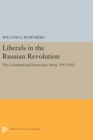 Image for Liberals in the Russian Revolution : The Constitutional Democratic Party, 1917-1921