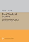 Image for Most Wonderful Machine : Mechanization and Social Change in Berkshire Paper Making, 1801-1885