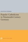 Image for Popular Catholicism in Nineteenth-Century Germany