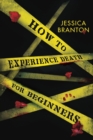 Image for How To Experience Death For Beginners