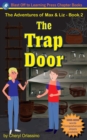 Image for The Trap Door - The Adventures of Max &amp; Liz - Book 2
