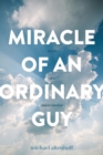 Image for Miracle of an Ordinary Guy: Stories of a Cancer Survivor