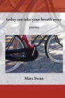 Image for today can take your breath away : Poems
