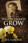 Image for Where the Yellow Violets Grow