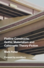 Image for Flatline constructs  : Gothic materialism and cybernetic theory-fiction