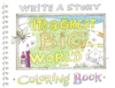 Image for Write a Story : It&#39;s a Great Big World Coloring Book