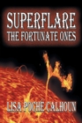Image for Superflare : The Fortunate Ones