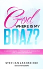Image for God Where Is My Boaz?