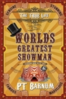 Image for The True Life of the World&#39;s Greatest Showman