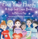 Image for Find Your Happy : A Kids Self Love Book