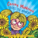 Image for Cheeky MaNeeky Goes to Kansas