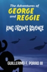 Image for The Adventures of George and Reggie 2 : King Orcan&#39;s Revenge