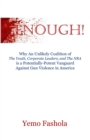 Image for Enough! : Why An Unlikely Coalition of The Youth, Corporate Leaders, and The NRA is a Potentially-Potent Vanguard Against Gun Violence in America