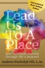 Image for Lead Us To A Place : your spiritual journey through life&#39;s seasons