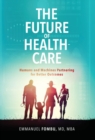 Image for The future of healthcare  : humans and machines partnering for better outcomes