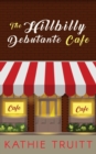 Image for The Hillbilly Debutante Cafe