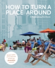 Image for How to Turn a Place Around : A Placemaking Handbook