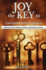 Image for JOY, the KEY to Entrepreneurial Happiness : A Millennials&#39; Guide to Starting, Continuing and Reinventing Your Business