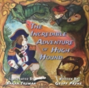 Image for The Incredible Adventure of Hugh Hound