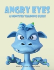 Image for Angry Eyes : A Monster Training Guide