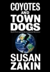 Image for Coyotes and Town Dogs : Earth First! and the Environmental Movement