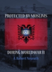 Image for Protected by Muslims During World War II