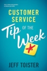 Image for Customer Service Tip of the Week : Over 52 ideas and reminders to sharpen your skills