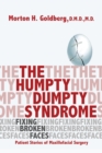 Image for Humpty Dumpty Syndrome: Fixing Broken Faces: Patient Stories of Maxillofacial Surgery