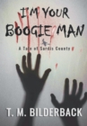 Image for I&#39;m Your Boogie Man - A Tale Of Sardis County