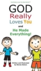 Image for God Really Loves You and He Made Everything!