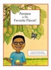 Image for Pawpaw is My Favorite Flavor!
