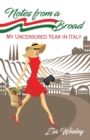 Image for Notes From A Broad : My uncensored year in Italy