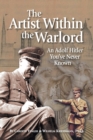 Image for The Artist Within the Warlord : An Adolf Hitler You&#39;ve Never Known