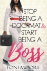 Image for Stop Being A Doormat &amp; Start Being A Boss
