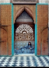 Image for Wondrous Worlds : Art and Islam through Time and Place