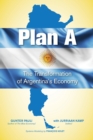 Image for Plan A : The Transformation of Argentina&#39;s Economy
