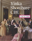 Image for Yinka Shonibare, CBE - a tale of today