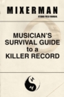 Image for Musician&#39;s Survival Guide to a Killer Record