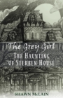 Image for The Grey Girl : The Haunting of Sterben House